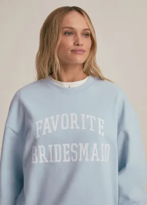 FAVORITE BRIDESMAID SWEATSHIRT